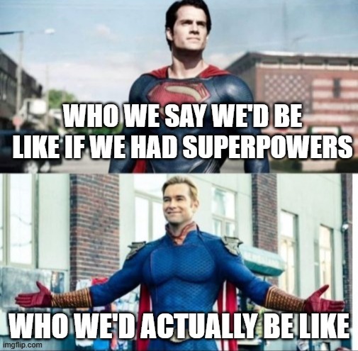Not That Far Off | image tagged in superman | made w/ Imgflip meme maker