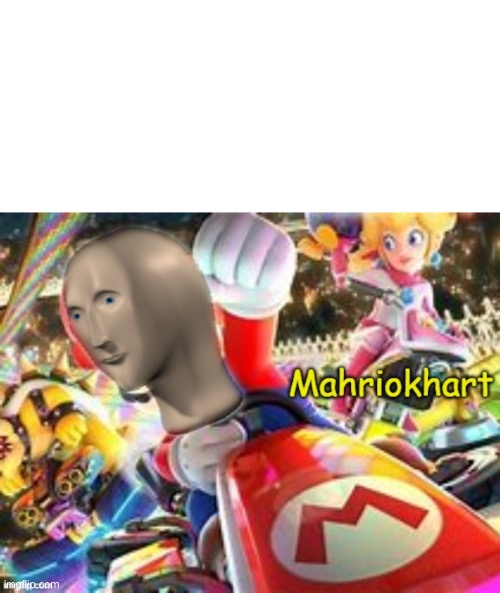 meme man mariokart with text | image tagged in meme man mariokart with text | made w/ Imgflip meme maker