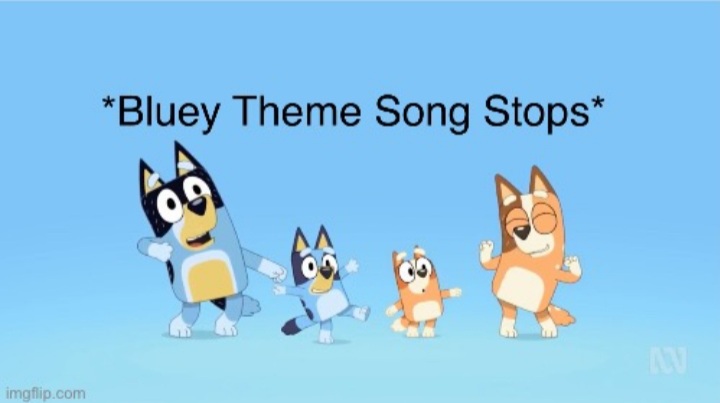 High Quality *Bluey Theme Song Stops* Blank Meme Template