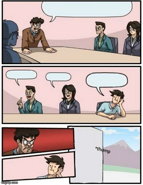 Boardroom meeting but... | image tagged in boardroom meeting but | made w/ Imgflip meme maker