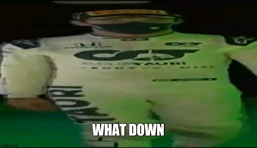 title | WHAT DOWN | made w/ Imgflip meme maker