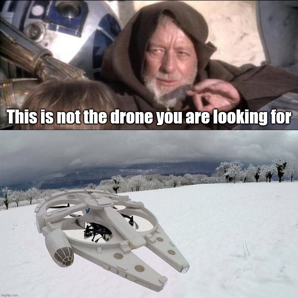 This is not the drone you are looking for | image tagged in memes,these aren't the droids you were looking for | made w/ Imgflip meme maker