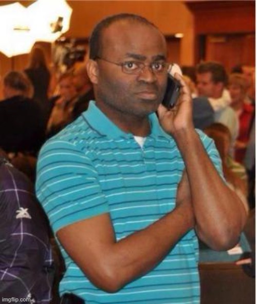 angry man on phone | image tagged in angry man on phone | made w/ Imgflip meme maker