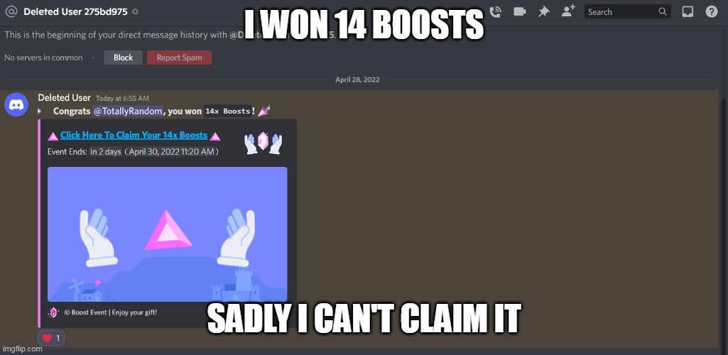 whenever i click it it keeps closing | I WON 14 BOOSTS; SADLY I CAN'T CLAIM IT | made w/ Imgflip meme maker