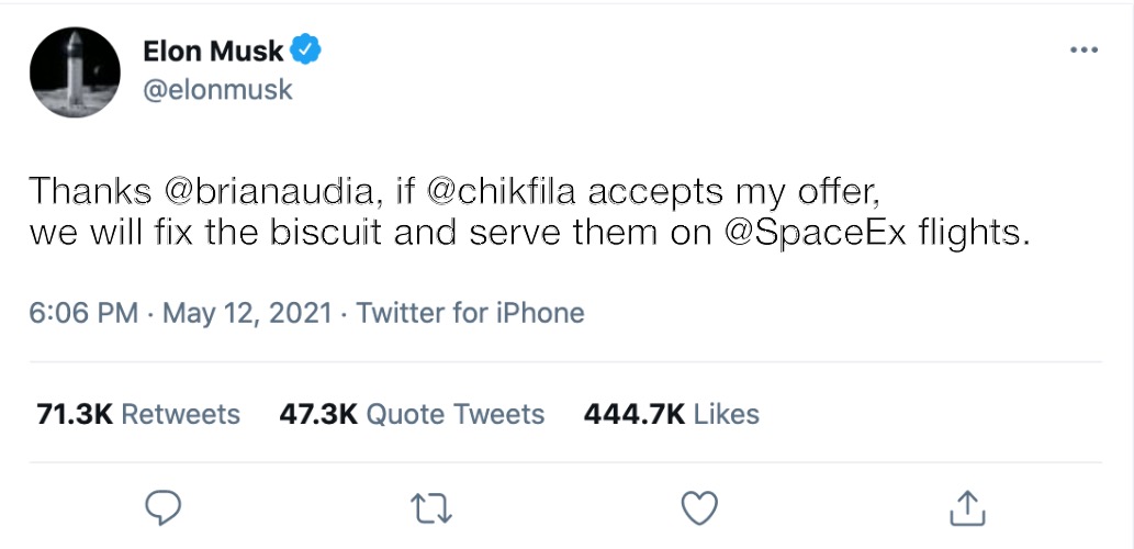 Elon Musk buying Chick-fil-A |  Thanks @brianaudia, if @chikfila accepts my offer, we will fix the biscuit and serve them on @SpaceEx flights. | image tagged in elon musk,chick-fil-a,biscuits | made w/ Imgflip meme maker