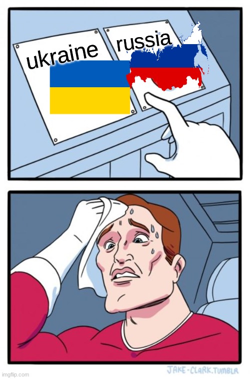 Two Buttons | russia; ukraine | image tagged in memes,two buttons | made w/ Imgflip meme maker