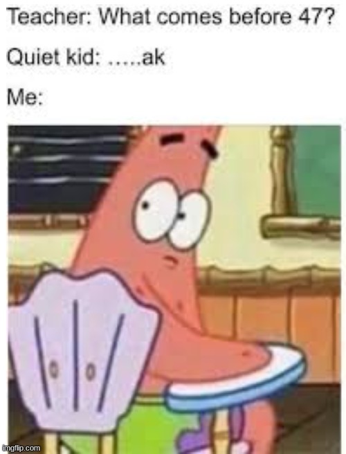 image tagged in quiet kid,ak47,oh no | made w/ Imgflip meme maker
