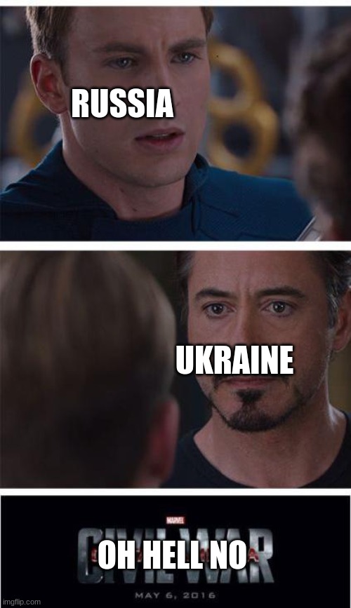 oh hell no | RUSSIA; UKRAINE; OH HELL NO | image tagged in memes,marvel civil war 1 | made w/ Imgflip meme maker