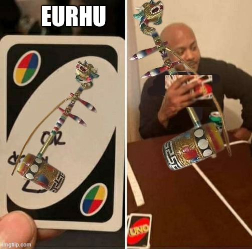 Erhu uno | EURHU | image tagged in erhu uno | made w/ Imgflip meme maker