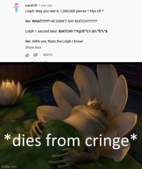 EWWWWWW I just found a cringey youtube comment I left almost 2 years ago. | image tagged in dies from cringe | made w/ Imgflip meme maker