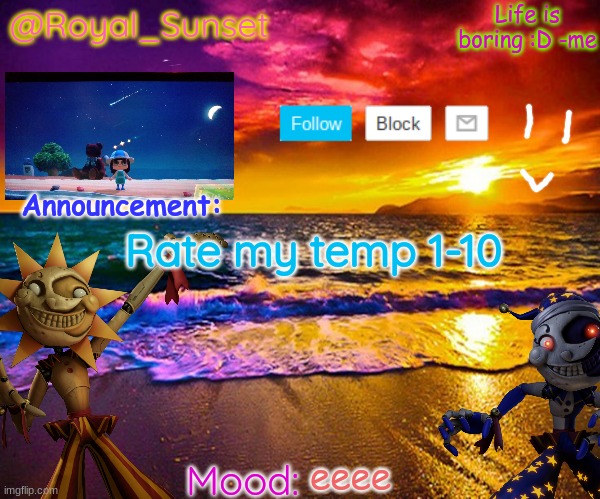 e | Rate my temp 1-10; eeee | image tagged in royal_sunset's announcement temp sunrise_royal | made w/ Imgflip meme maker