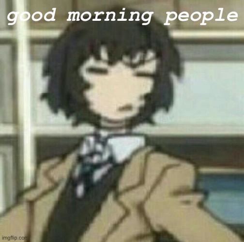 S h a r t | good morning people | image tagged in s h a r t | made w/ Imgflip meme maker