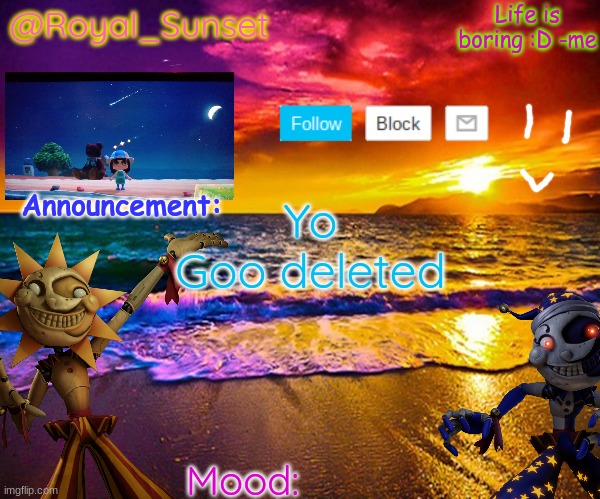 Yup, it was probably a troll | Yo
Goo deleted | image tagged in royal_sunset's announcement temp sunrise_royal | made w/ Imgflip meme maker