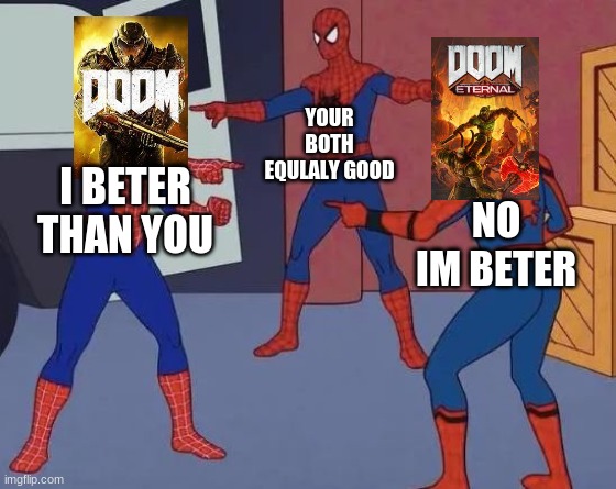 3 Spiderman Pointing | YOUR BOTH EQULALY GOOD; I BETER THAN YOU; NO IM BETER | image tagged in 3 spiderman pointing | made w/ Imgflip meme maker