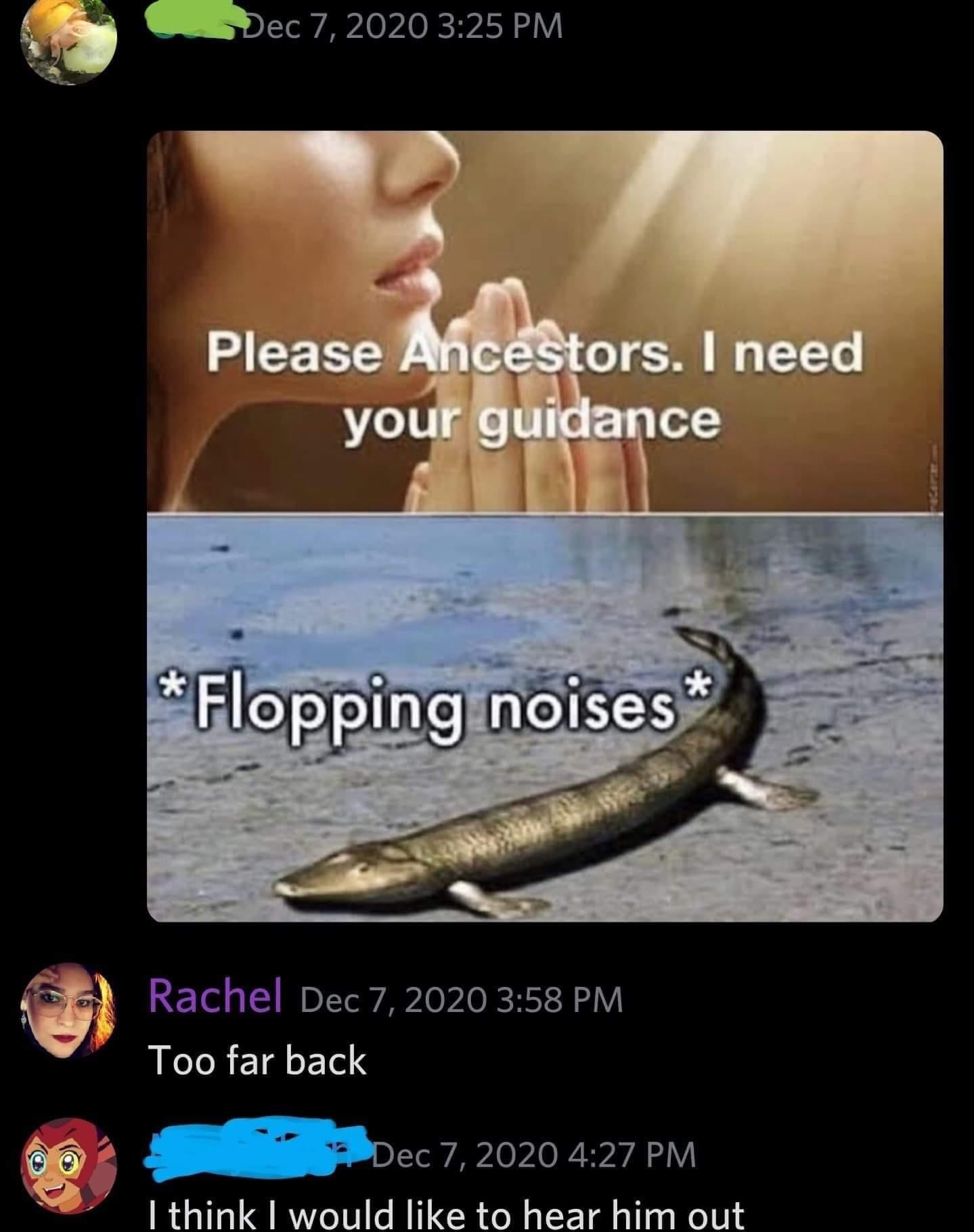 Ancestor flopping noises Blank Meme Template