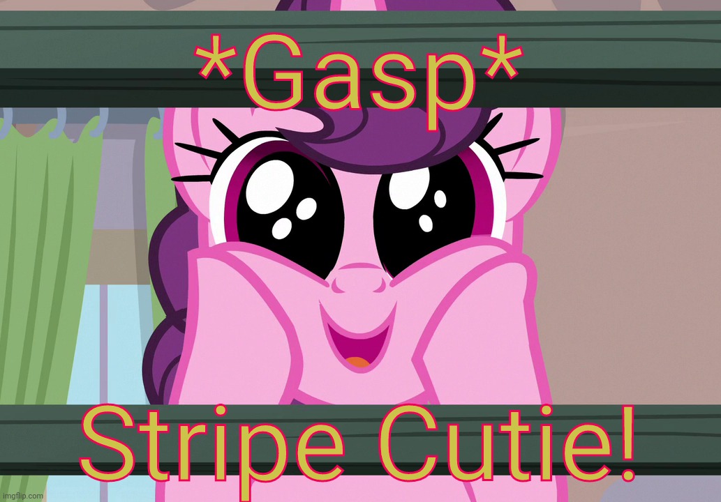 Surprised Sugar Belle (MLP) | *Gasp* Stripe Cutie! | image tagged in surprised sugar belle mlp | made w/ Imgflip meme maker