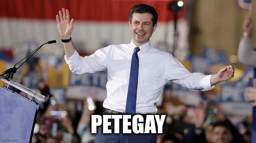 Pete Buttigieg | PETEGAY | image tagged in pete buttigieg | made w/ Imgflip meme maker