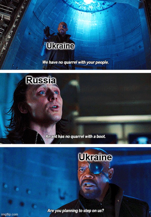 The Russia and Ukraine crisis in the form of a meme: | Ukraine; Russia; Ukraine | image tagged in are you planning to step on us meme | made w/ Imgflip meme maker