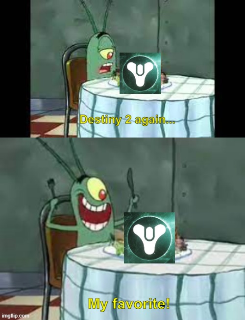 Destiny 2 again... My favorite! | image tagged in destiny 2 | made w/ Imgflip meme maker