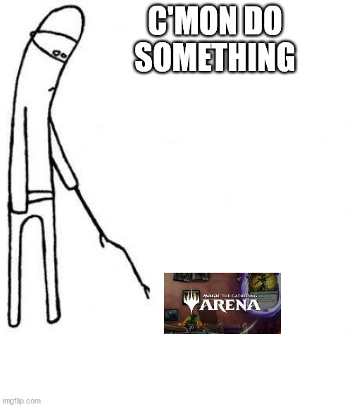 c'mon do something | C'MON DO SOMETHING | image tagged in c'mon do something | made w/ Imgflip meme maker