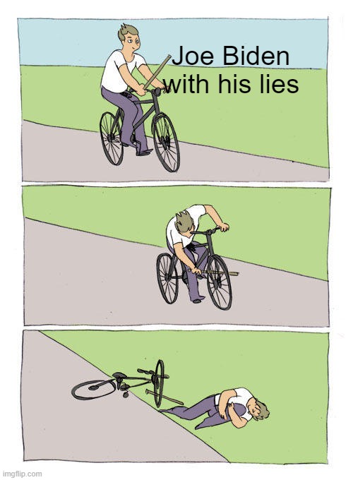 Bike Fall Meme | Joe Biden with his lies | image tagged in memes,bike fall | made w/ Imgflip meme maker