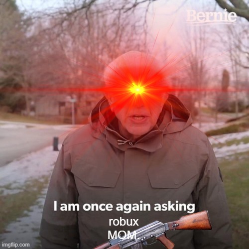 robux

MOM. | made w/ Imgflip meme maker