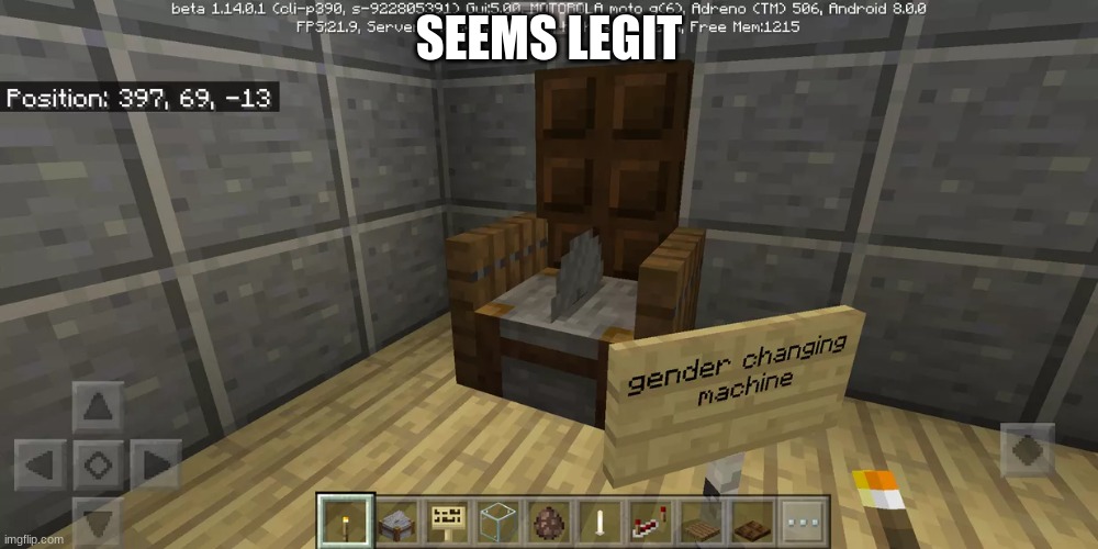 for all the liberal men in the area | SEEMS LEGIT | image tagged in minecraft,machine,gender | made w/ Imgflip meme maker