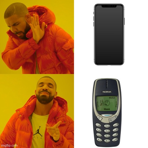 Yep | image tagged in memes,drake hotline bling,nokia,iphone,you mama'd your last-a mia | made w/ Imgflip meme maker
