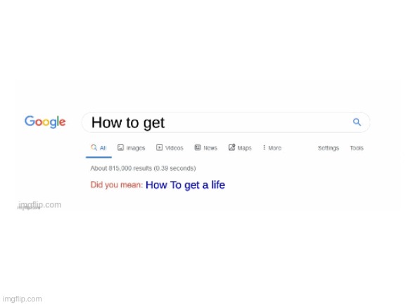 How to get | image tagged in did you mean | made w/ Imgflip meme maker