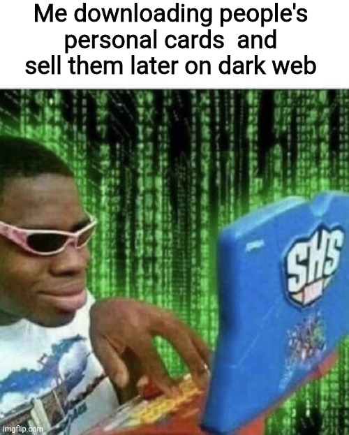 Ryan Beckford | Me downloading people's personal cards  and sell them later on dark web | image tagged in ryan beckford | made w/ Imgflip meme maker