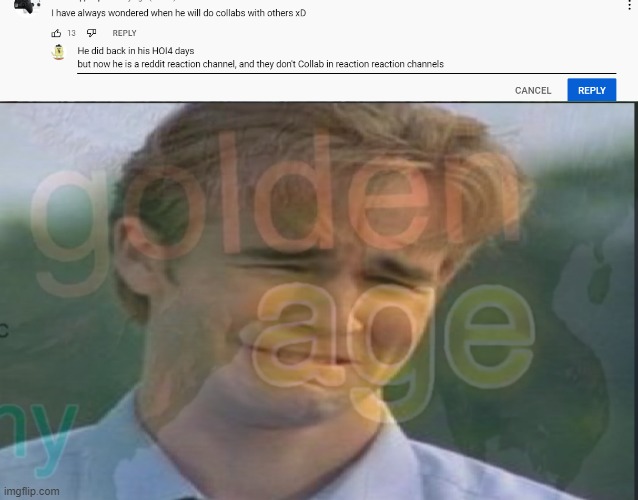 I hated when Drew turned into a Reddit Reaction channel | image tagged in golden age | made w/ Imgflip meme maker