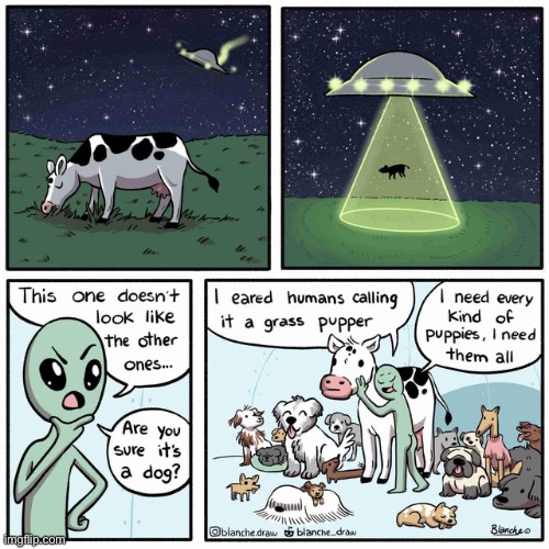 image tagged in comics,funny,memes,aliens,cow,puppies | made w/ Imgflip meme maker