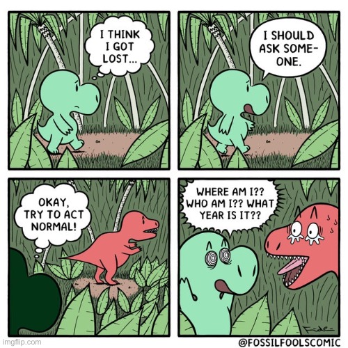 image tagged in comics,dinosaurs,funny,memes,act normal | made w/ Imgflip meme maker