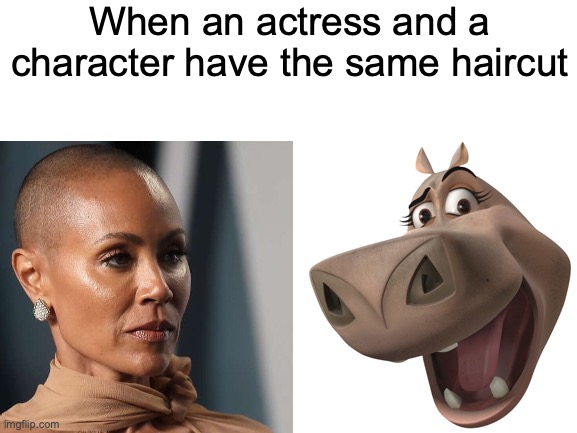 might be going to hell for this one | When an actress and a character have the same haircut | image tagged in memes,jada pinkett smith,madagascar,funny,madagascar meme | made w/ Imgflip meme maker