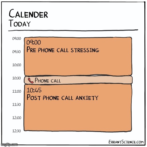 not really a comics tho | image tagged in comics,not really tho,phone call,stress,anxiety | made w/ Imgflip meme maker