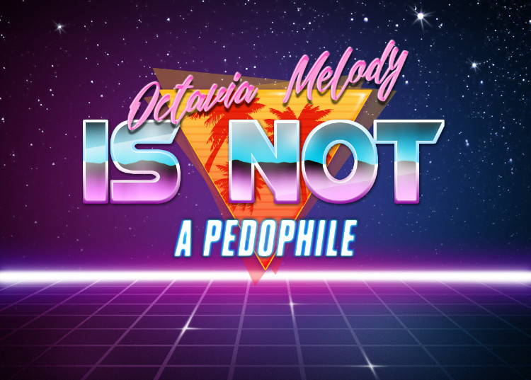 Octavia_Melody is not a pedophile Blank Meme Template