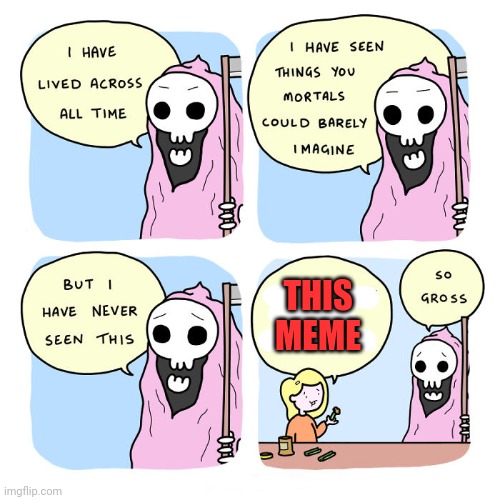 pink reaper | THIS MEME | image tagged in pink reaper | made w/ Imgflip meme maker