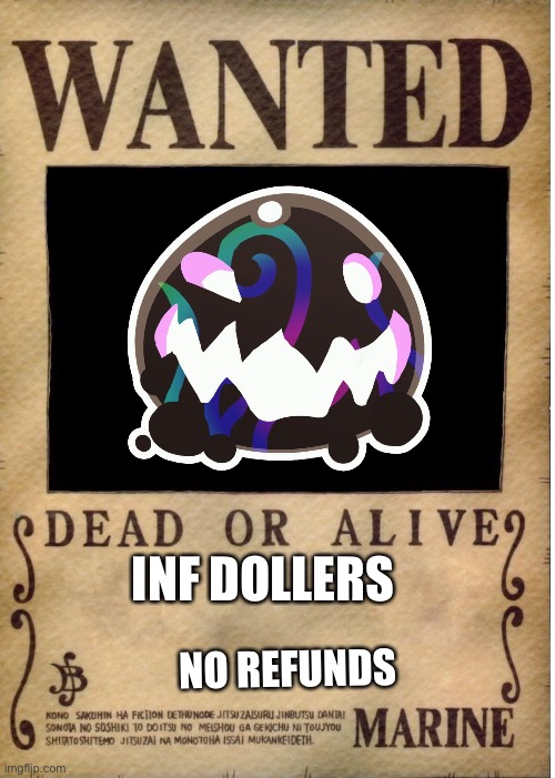 Birb | INF DOLLERS; NO REFUNDS | image tagged in one piece wanted poster template | made w/ Imgflip meme maker
