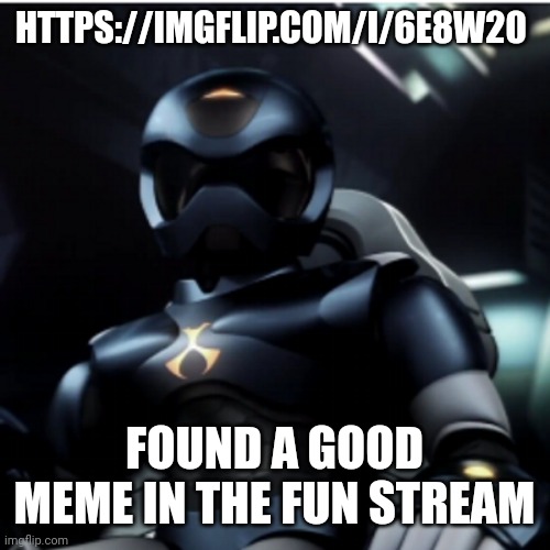 Always find them at around noon or 7pm, it's weird | HTTPS://IMGFLIP.COM/I/6E8W20; FOUND A GOOD MEME IN THE FUN STREAM | image tagged in e | made w/ Imgflip meme maker