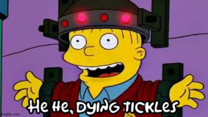 Dying tickles | image tagged in dying tickles | made w/ Imgflip meme maker