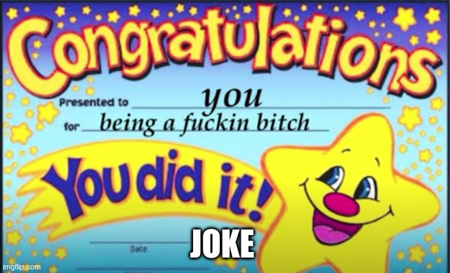 bitch card | JOKE | image tagged in bitch card | made w/ Imgflip meme maker