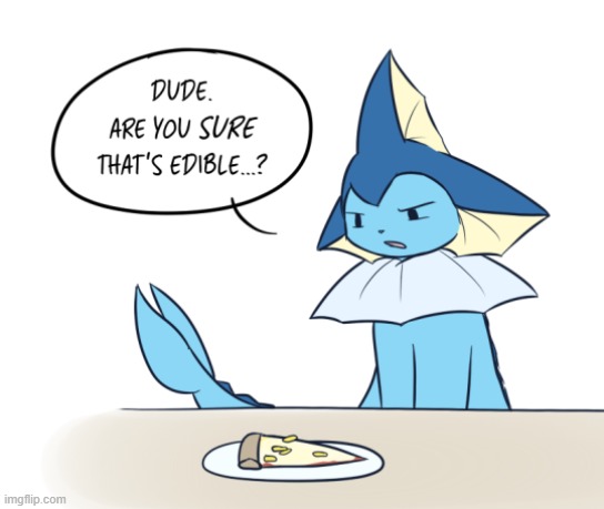 me seeing strawberry  pizza | image tagged in vaporeon,pizza | made w/ Imgflip meme maker