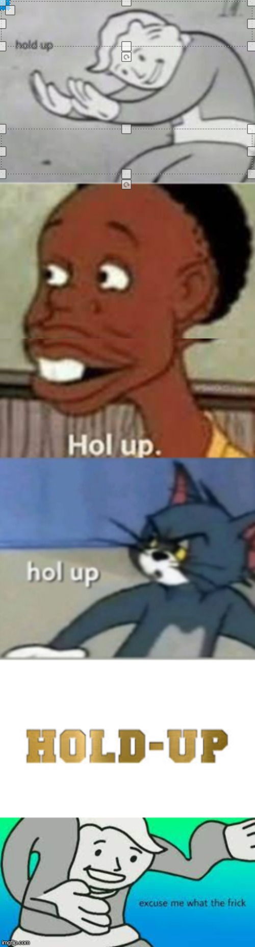 All hol ups | image tagged in all hol ups | made w/ Imgflip meme maker