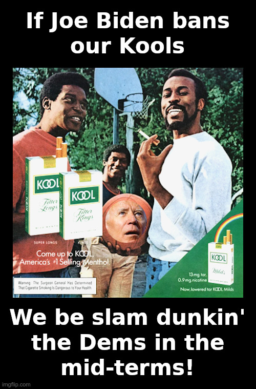 Black reaction to Biden menthol ban - Imgflip