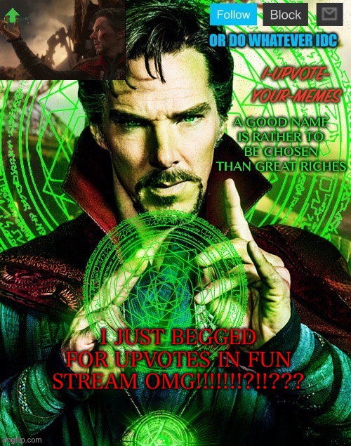 Evil iuym | I JUST BEGGED FOR UPVOTES IN FUN STREAM OMG!!!!!!!?!!??? | image tagged in i upvote your memes announcement temp | made w/ Imgflip meme maker