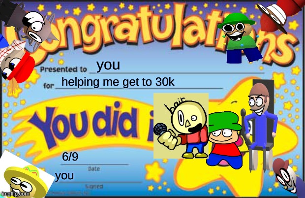 yay,also dale has came | you; helping me get to 30k; 6/9; you | image tagged in memes,happy star congratulations,dave,bambi,bandu | made w/ Imgflip meme maker