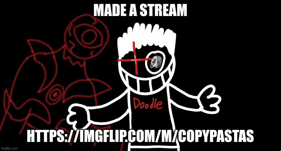 Light's Out | MADE A STREAM; HTTPS://IMGFLIP.COM/M/COPYPASTAS | image tagged in light's out | made w/ Imgflip meme maker