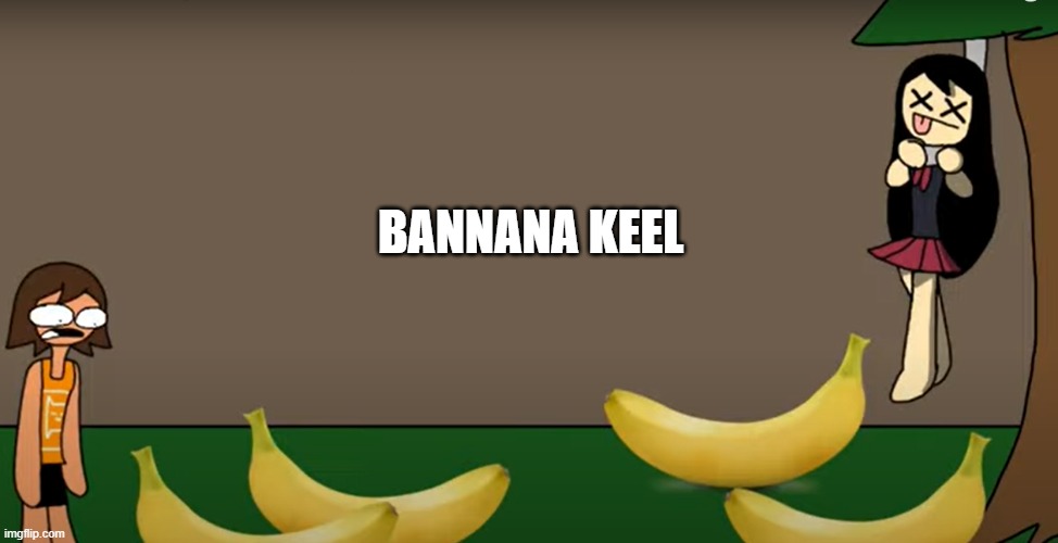 BANNANA KEEL | image tagged in OMORI | made w/ Imgflip meme maker