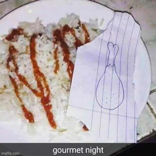 Good eats | image tagged in gourmet,foid,cook8ng | made w/ Imgflip meme maker