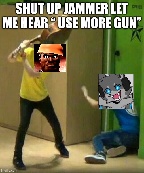 Guitar Hit | SHUT UP JAMMER LET ME HEAR “ USE MORE GUN” | image tagged in guitar hit | made w/ Imgflip meme maker